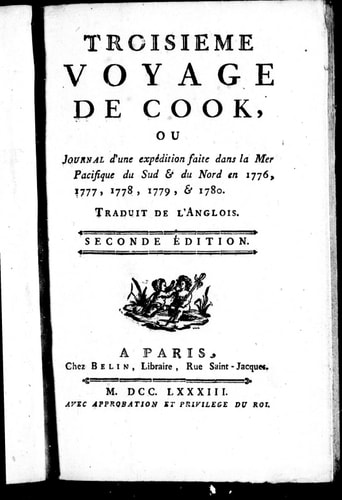 Troisième voyage de Cook ou Journal d'une expédition faite dans la mer Pacifique du sud & du nord: en 1776, 1777, 1778, 1779, & 1780