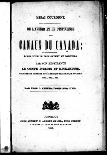 De l'avenir et de l'influence des canaux du Canada: écrit pour le prix offert au concours par Son Excellence le comte d'Elgin et Kinkardine, gouverneur général de l'Amérique britannique du nord, etc., etc., etc.