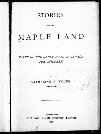 Stories of the maple land: tales of the early days of Canada for children