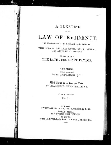 A treatise of the law of evidence as administered in England and Ireland: with illustrations from Scotch, Indian, American and other legal systems