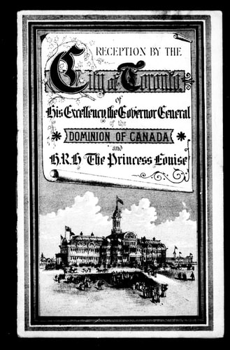 Reception by the city of Toronto of His Excellency the Governor General of the Dominion of Canada and H.R.H. the Princess Louise