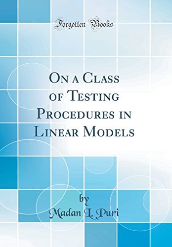 On a Class of Testing Procedures in Linear Models (Classic Reprint)