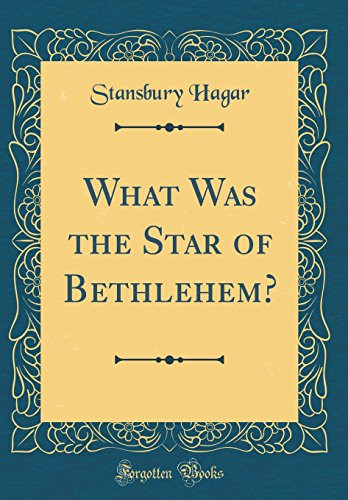 What Was the Star of Bethlehem? (Classic Reprint)