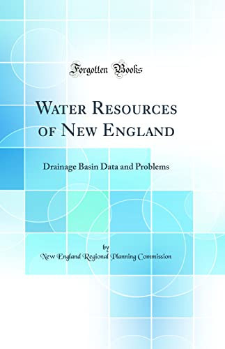 Water Resources of New England Drainage Basin Data and Problems (Classic Reprint)