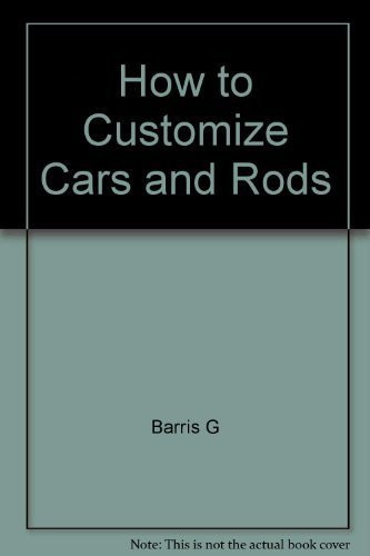 How to Customize Cars and Rods