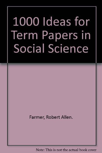 1000 Ideas for Term Papers in Social Science