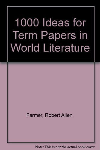 1000 Ideas for Term Papers in World Literature