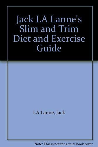 Jack LA Lanne's Slim and Trim Diet and Exercise Guide