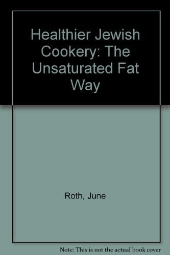 Healthier Jewish Cookery The Unsaturated-fat Way