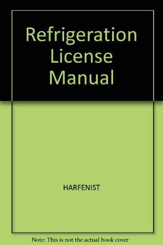 Refrigeration License Manual Complete Test Preparation for the Written and Practical Examinations