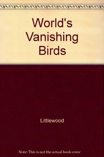 World's Vanishing Birds