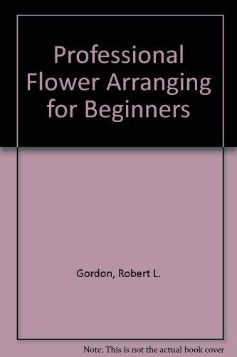 Professional Flower Arranging for Beginners
