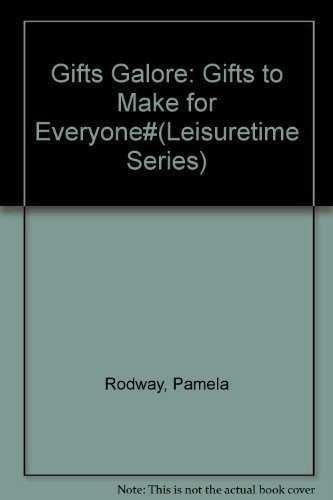 Gifts Galore: Gifts to Make for Everyone#(Leisuretime Series)