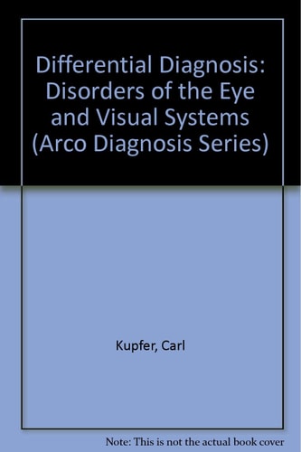 Differential Diagnosis Disorders of the Eye and Visual Systems