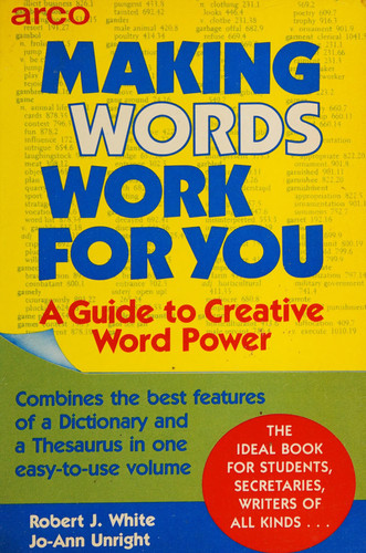 Making Words Work for You A Guide to Creative Word Power