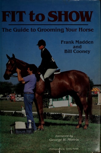 Fit to Show The Guide to Grooming Your Horse
