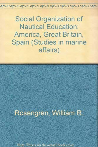 The Social Organization of Nautical Education America, Great Britain, Spain