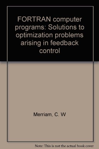 FORTRAN computer programs: Solutions to optimization problems arising in feedback control