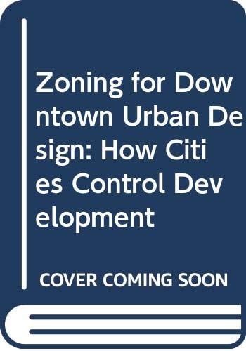 Zoning for Downtown Urban Design: How Cities Control Development