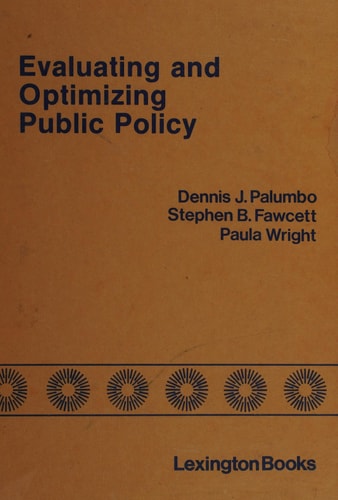 Evaluating and optimizing public policy (Policy Studies Organization series)