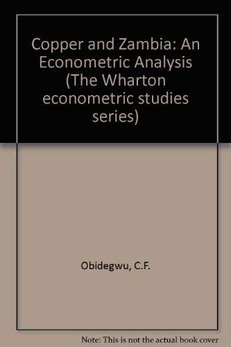Copper and Zambia: An econometric analysis (The Wharton econometric studies series)