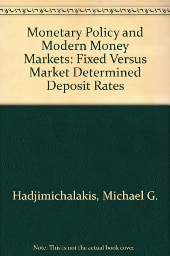 Monetary Policy and Modern Money Markets: Fixed Versus Market-Determined Deposit Rates