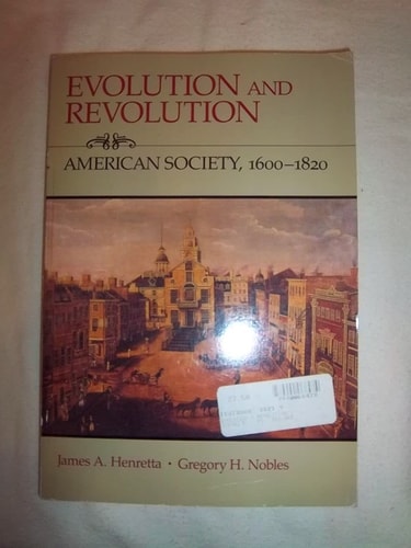 Evolution and Revolution: American Society, 1600-1820