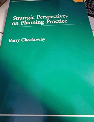 Strategic Perspectives on Planning Practice (Politics of Planning Series)