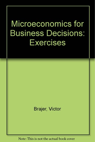 Microeconomics for Business Decisions