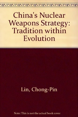 China's Nuclear Weapons Strategy: Tradition Within Evolution