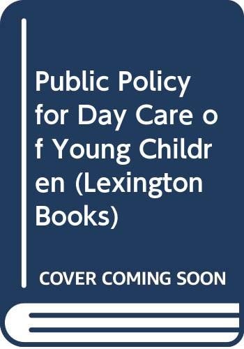 Public policy for day care of young children: organization, finance, and planning