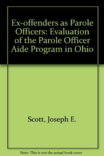 Ex-offenders as parole officers: The Parole Officer Aide Program in Ohio