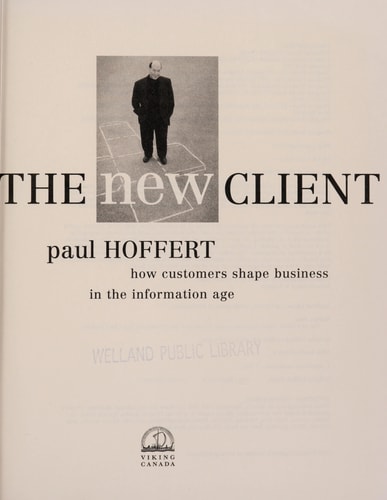 The New Client How Customers Shape Business in the Information Age