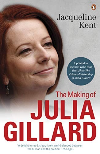 The Making of Julia Gillard Prime Minister
