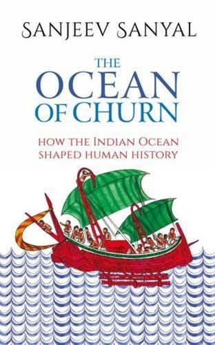 The Ocean of Churn How the Indian Ocean Shaped Human History