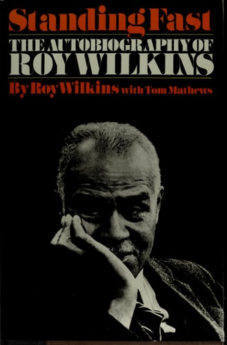 Standing Fast The Autobiography of Roy Wilkins