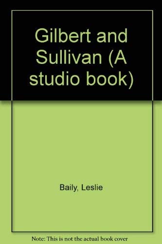 Gilbert and Sullivan; Their Lives and Times