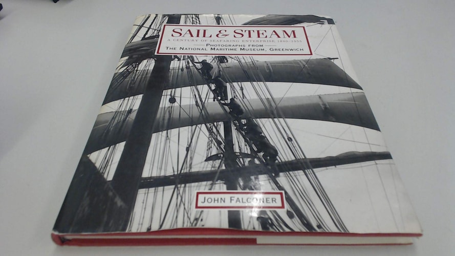 Sail & Steam: A Century of Seafaring Enterprise, 1840-1935