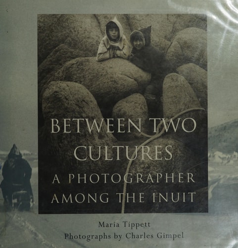 Between Two Cultures A Photographer Among the Inuit