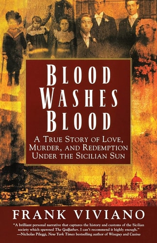 Blood Washes Blood A True Story of Love, Murder, and Redemption Under the Sicilian Sun