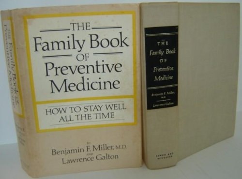 The Family Book of Preventive Medicine How to Stay Well All the Time