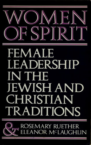 Women of Spirit Female Leadership in the Jewish and Christian Traditions