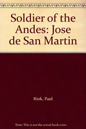 Soldier of the Andes: José de San Martín