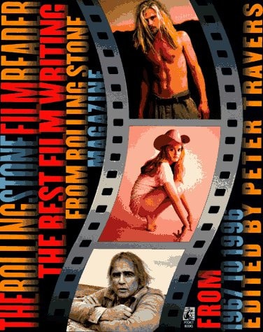 The Rolling Stone Film Reader: The Best Film Writing from Rolling Stone Magazine