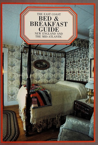 The East Coast Bed & Breakfast Guide New England and the Mid-Atlantic