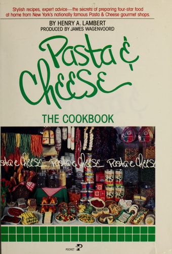 Pasta & Cheese The Cookbook