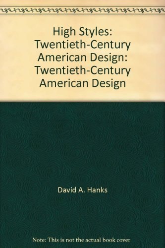 High Styles: Twentieth-Century American Design