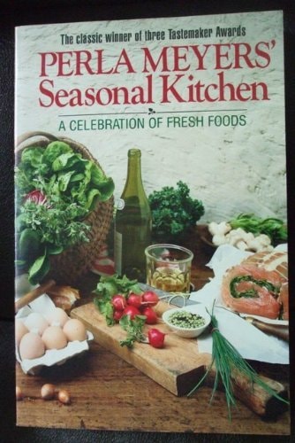 The Seasonal Kitchen A Return to Fresh Foods
