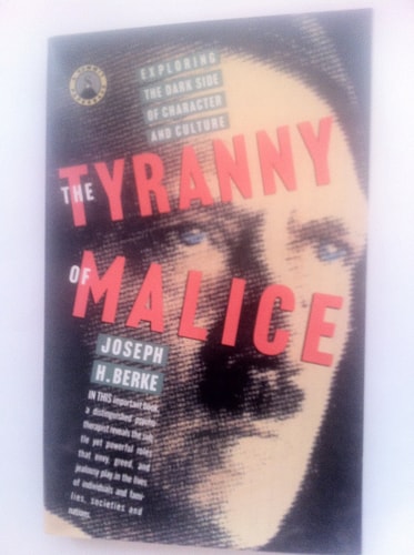 The Tyranny of Malice Exploring the Dark Side of Character and Culture