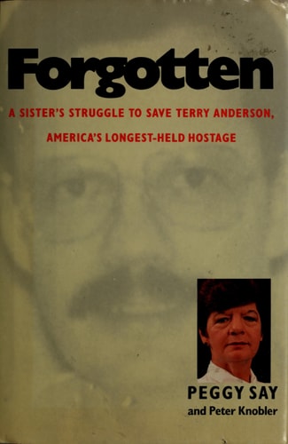 Forgotten: A Sister's Struggle to Save Terry Anderson, America's Longest-Held Hostage